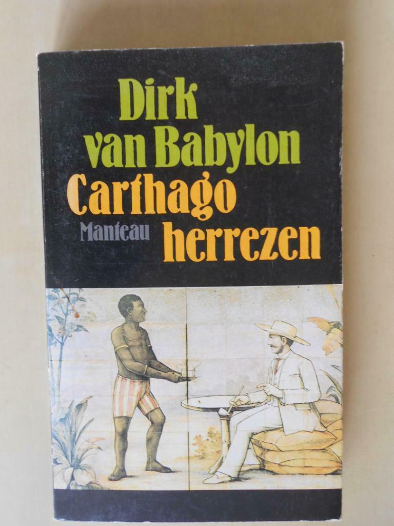 Dirk van Babylon, "Carthago herrezen", "De zwarte bruidegom", Ophalen of Verzenden