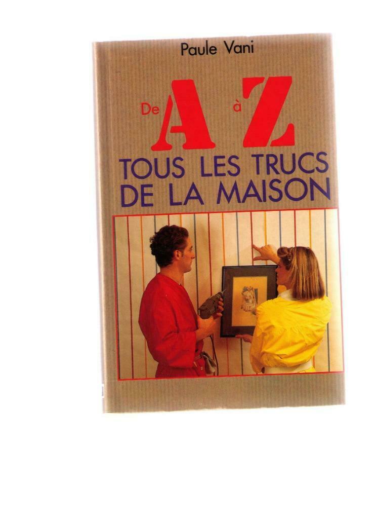 De A à Z, tous les trucs de la maison - Paule Vani - 1990, Livres, Enlèvement ou Envoi, Utilisé, Paule Vani