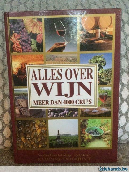ALLES OVER WIJN meer dan 4000 cru’s  Etienne Cocquyt, Boeken, Gelezen