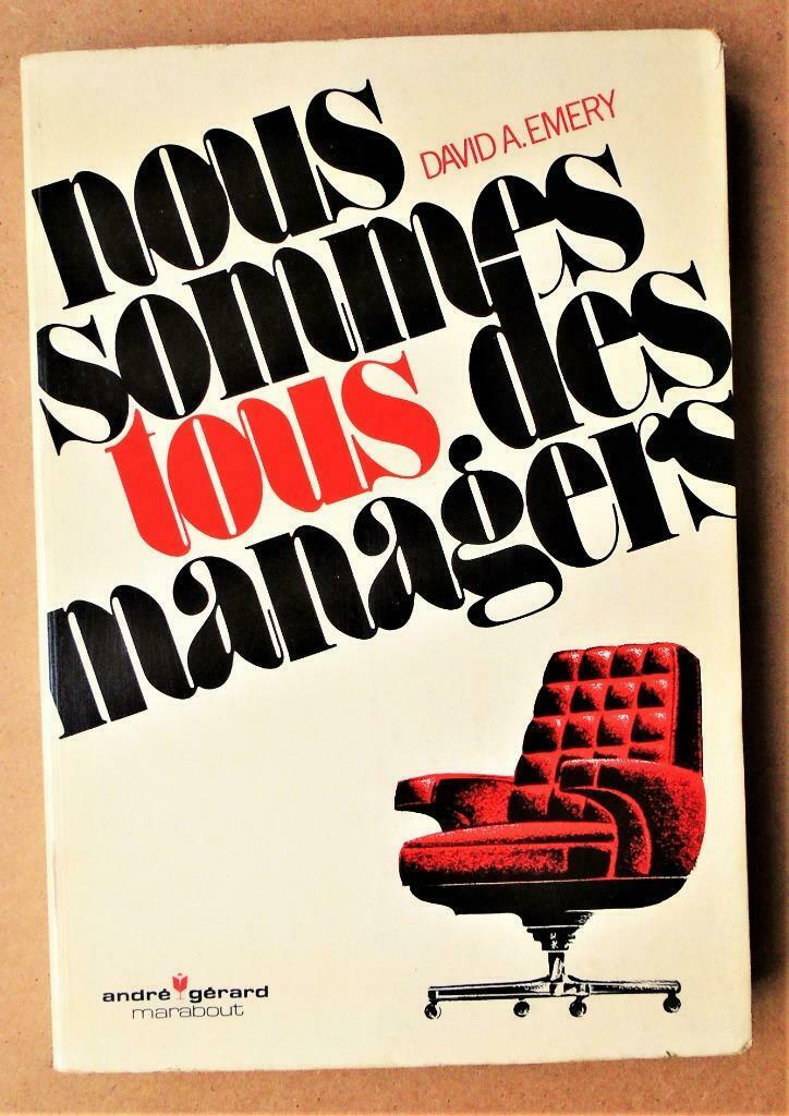 Nous sommes tous des managers - 1972 - Auteur:David A. Emery, Gelezen, David A. Emery, Ophalen of Verzenden, Management