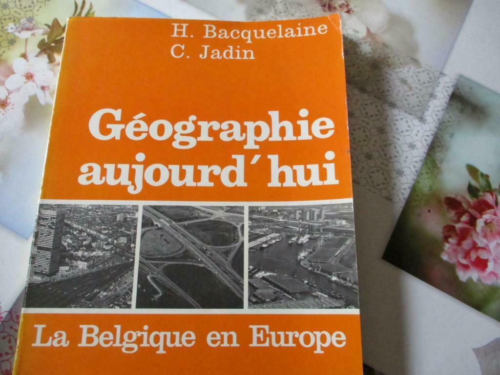 GEOGRAPHIE AUJOURD'HUI. LA BELGIQUE EN EUROPE. H.BACQUELAINE, Livres, Livres scolaires, Enlèvement ou Envoi, Utilisé, Géographie