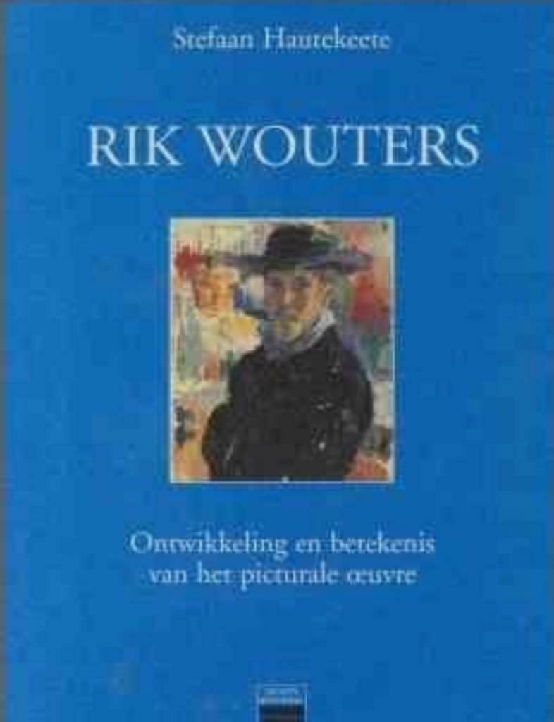 Rik Wouters, Ontwikkeling en betekenis van het picturale oeu, Ophalen of Verzenden