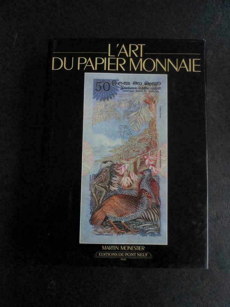 L'ART DU  PAPIER MONNAIE, Boeken, Ophalen of Verzenden, Zo goed als nieuw, Martin Monestier