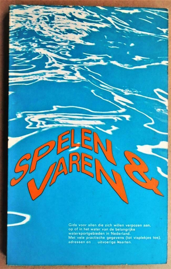 Spelen & Varen [Water-Gids voor Nederland] - 1969, Sports nautiques & Bateaux, Amarrage, Automne, Intérieur et Extérieur