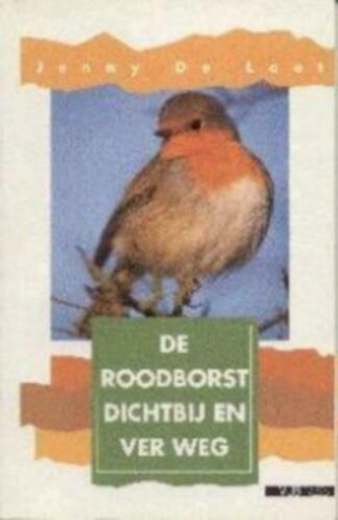 De roodborst dichtbij en ver weg / Jenny De Laet, Enlèvement ou Envoi, Comme neuf