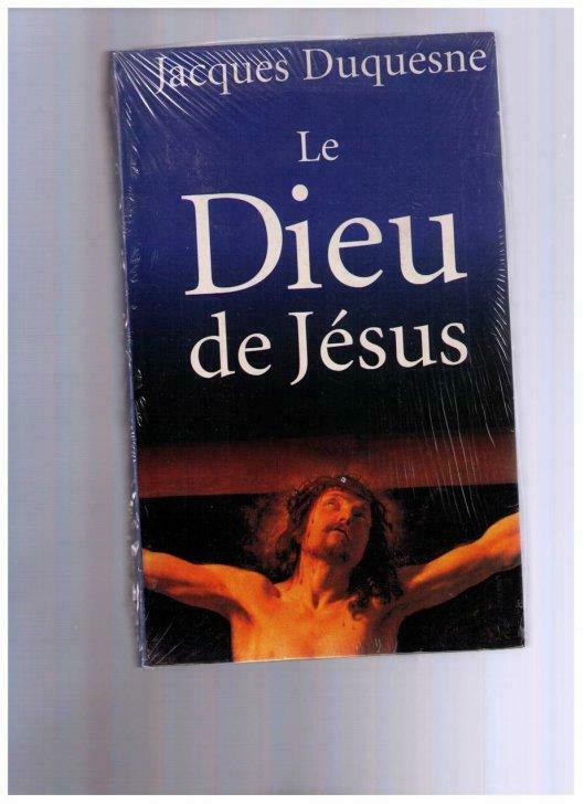 Le Dieu de Jésus - Jacques Duquesne - Le Club 1998  neuf, Livres, Neuf, Christianisme | Catholique, Enlèvement ou Envoi, Jacques Duquesne