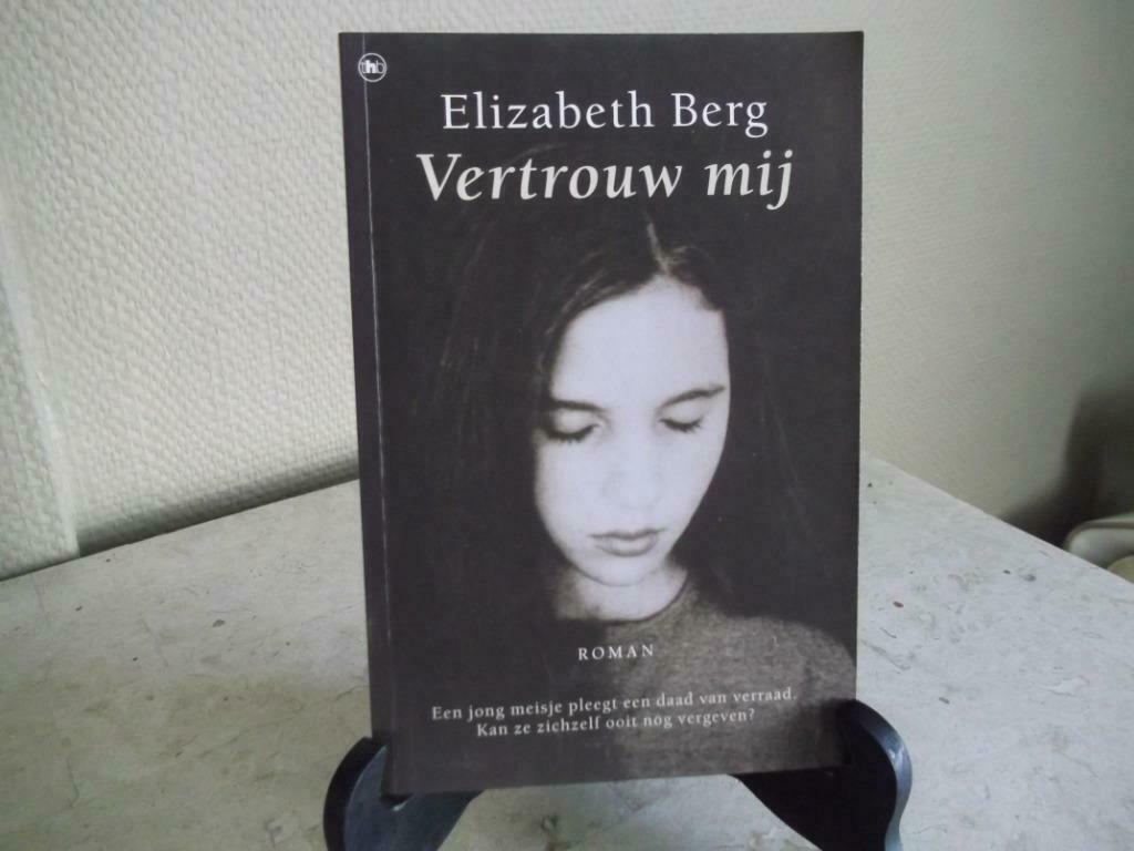 Vertrouw mij - Elizabeth Berg, Livres, Livres Autre, Comme neuf, Enlèvement ou Envoi