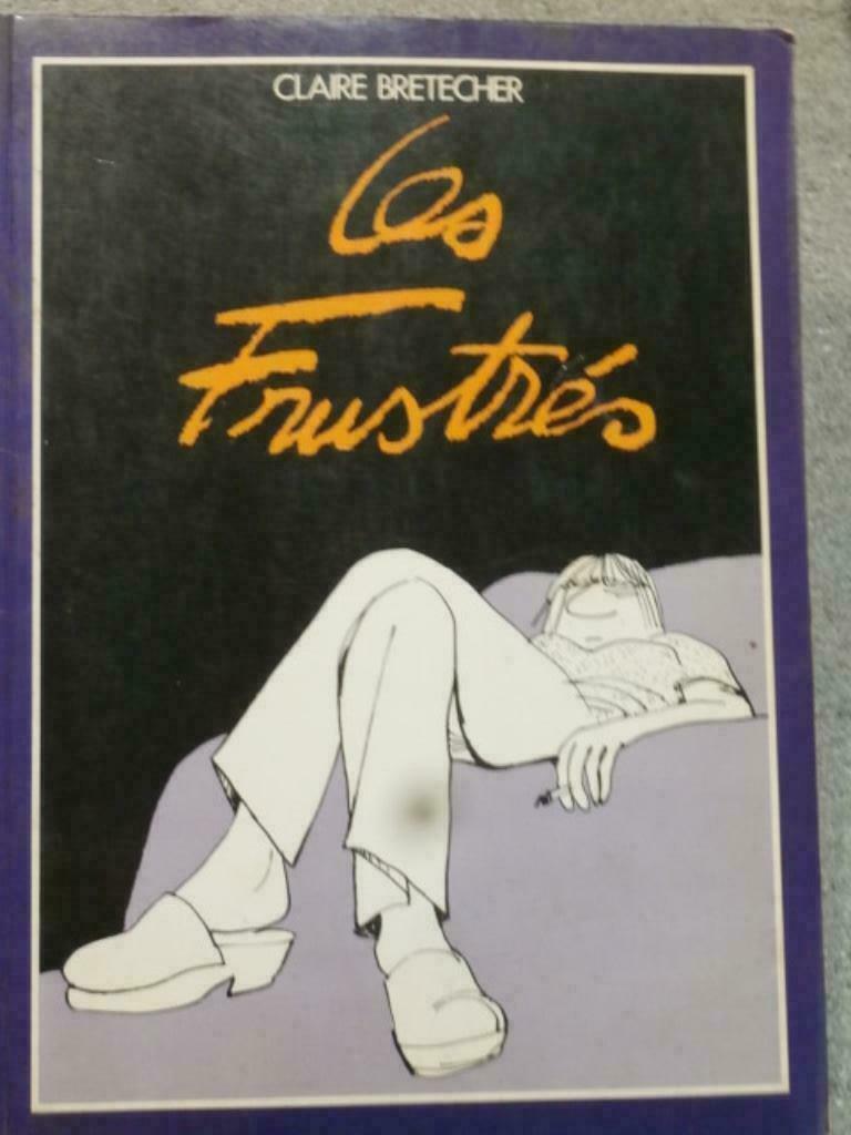 Les frustrations. Claire Bretecher, Livres, Une BD, Enlèvement ou Envoi, Utilisé