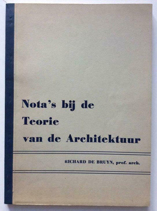 Richard De Bruyn - Nota's bij de Teorie van de Architectuur, Boeken, Studieboeken en Cursussen, Ophalen of Verzenden, Gelezen