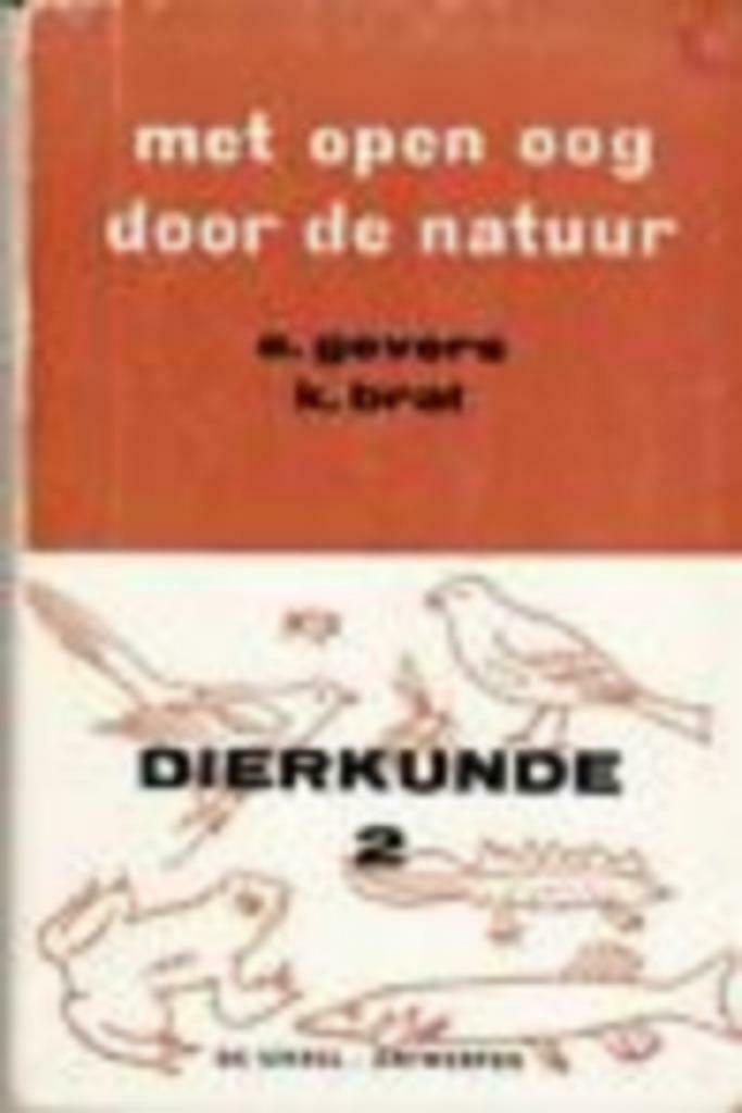 Met open ogen door de natuur.  Dierkunde 2., Gelezen, ASO, E. Gevers en K. Brat, Biologie