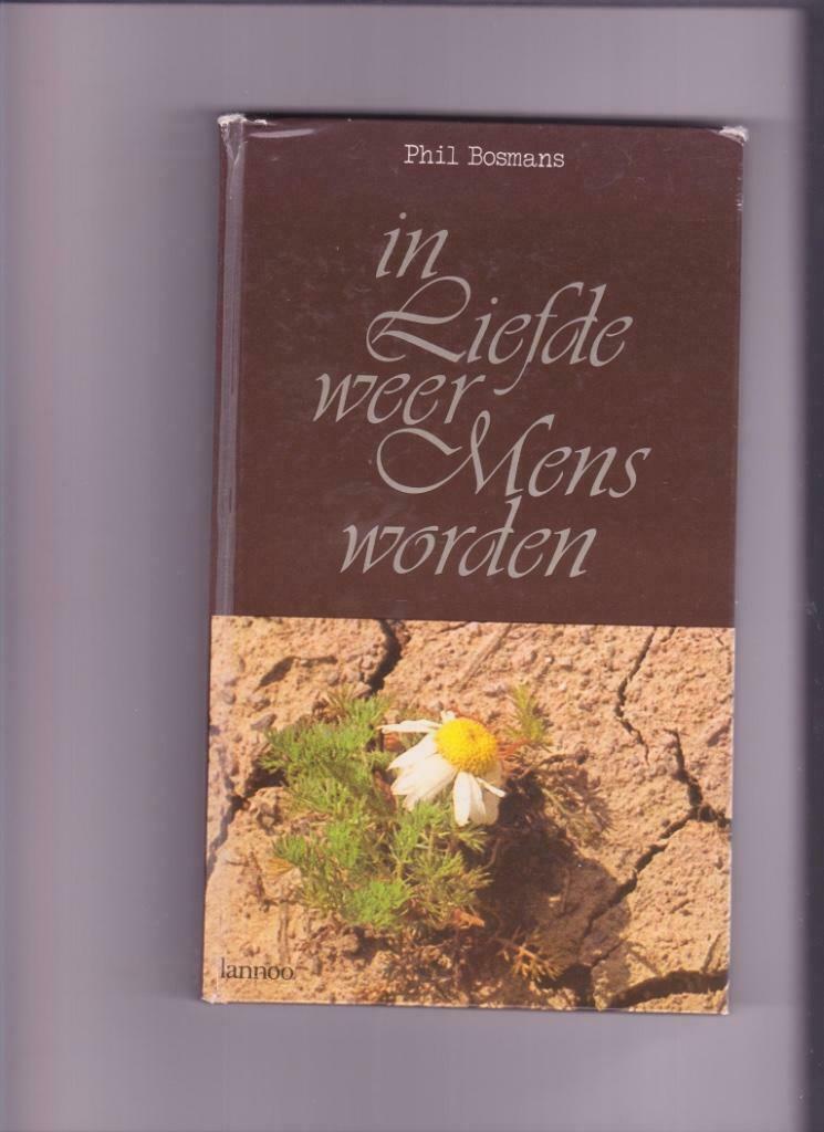 In liefde weer mens worden ( Phil Bosmans ), Enlèvement ou Envoi, Utilisé, Phil Bosmans