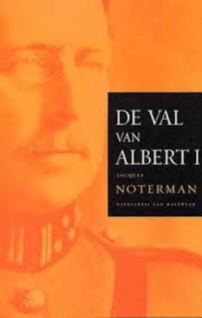 De val van Albert I / Jacques Noterman, Ophalen of Verzenden, Zo goed als nieuw, Jacques Noterman