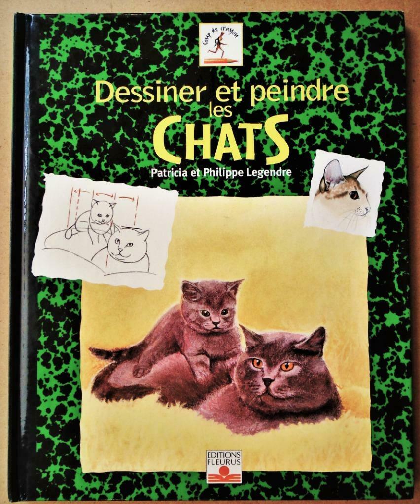 Dessiner et peindre les Chats - 2003 - Patr. & Ph. Legendre, Livres, Enlèvement ou Envoi, Convient aux enfants, Comme neuf, Legendre