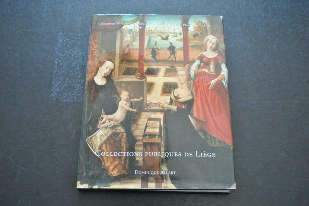 LA PEINTURE DU XVè ET DU DEBUT XVIè COLLECTIONS LIEGE CORPUS, Livres, Dominique ALLART, Peinture et dessin, Enlèvement ou Envoi