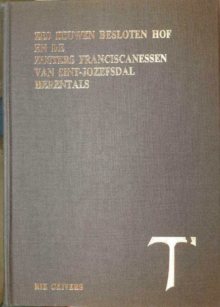 Herentals: Zes eeuwen zusters Franciscanessen van Sint-Jozef, Livres, Histoire & Politique, Enlèvement ou Envoi, Comme neuf, Geivers Rik