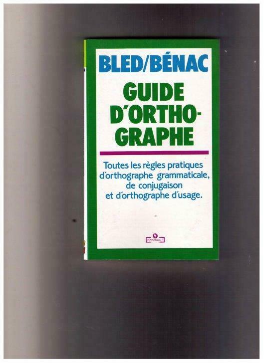 Guide d'orthographe -O et F Bled & Henri Bénac - Marabout, Livres, Enlèvement ou Envoi, Neuf, O et F Bled & Henri Bénac