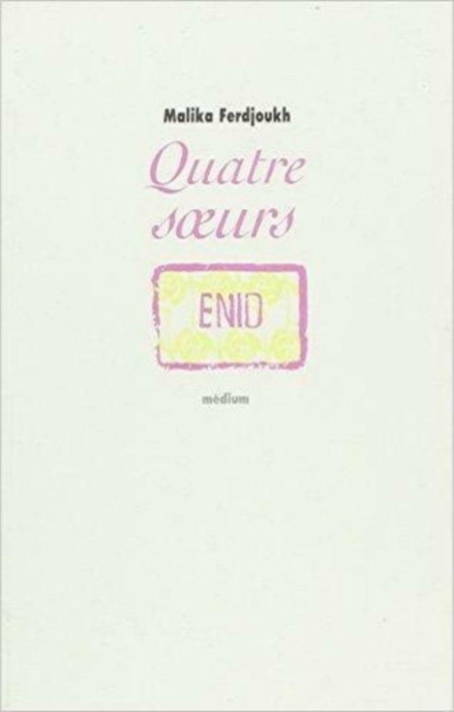 Livre QUATRE SOEURS  - Malika Ferdjoukh - NEUF!, Enlèvement ou Envoi, Neuf, Fiction