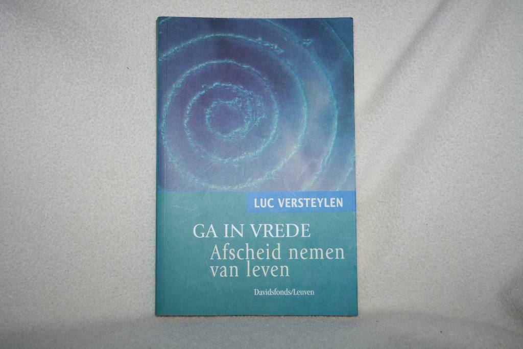 Ongelezen nieuwstaat / Ga in vrede. Afscheid nemen van leven, Luc Versteylen, Nieuw, Ophalen of Verzenden, Overige onderwerpen