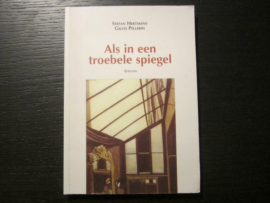 Als in een troebele spiegel-Stefan Hertmans/Gilles Pellerin-, Enlèvement ou Envoi, Belgique