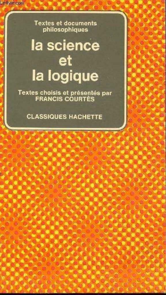 La Science Et La Logique / Collection Faire Le Point., Livres, Enlèvement ou Envoi, Utilisé, COURTES FRANCIS, Logique ou Philosophie des sciences