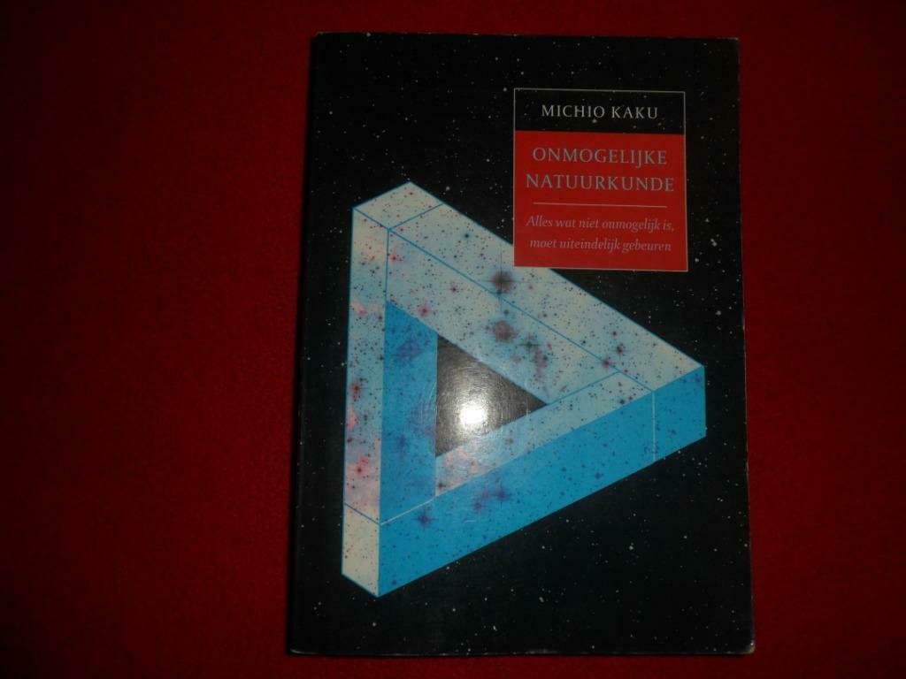 Michio Kaku: Onmogelijke natuurkunde, Boeken, Wetenschap, Gelezen, Ophalen of Verzenden, Michio Kaku, Natuurwetenschap
