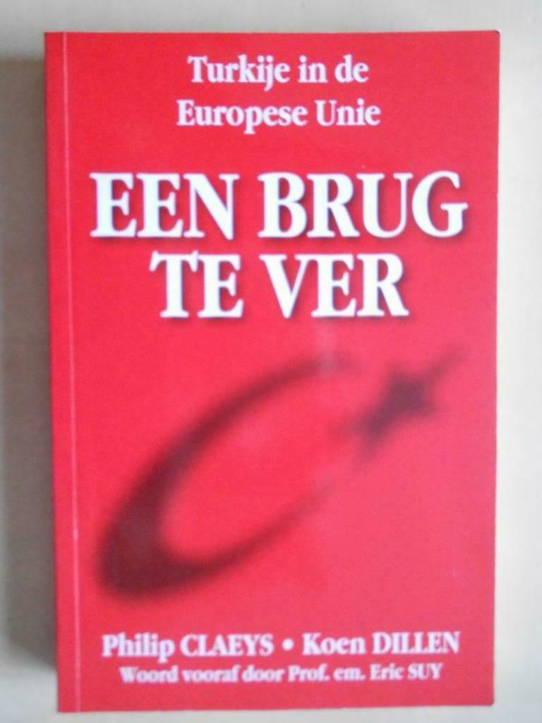 Turkije in de Europese Unie: een brug te ver, Maatschappij en Samenleving, Philip Claeys, Ophalen of Verzenden, Zo goed als nieuw