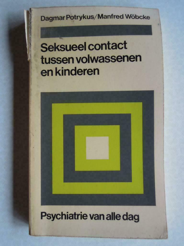 psychiatrie contact sexuel pédophile entre adultes et enfant, Livres, Enlèvement ou Envoi, Dagmar Potrykus, Psychologie du développement