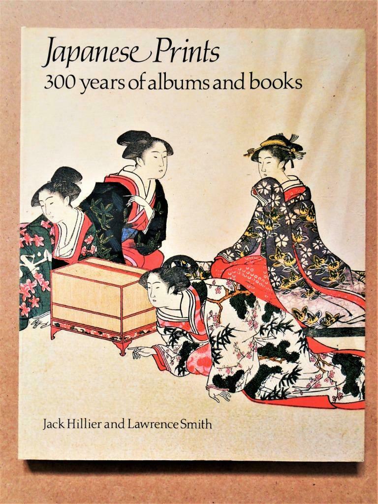 Japanese Prints: 300 years of albums & books - 1983, Peinture et dessin, Enlèvement ou Envoi, Jack Hillier, a.o., Utilisé