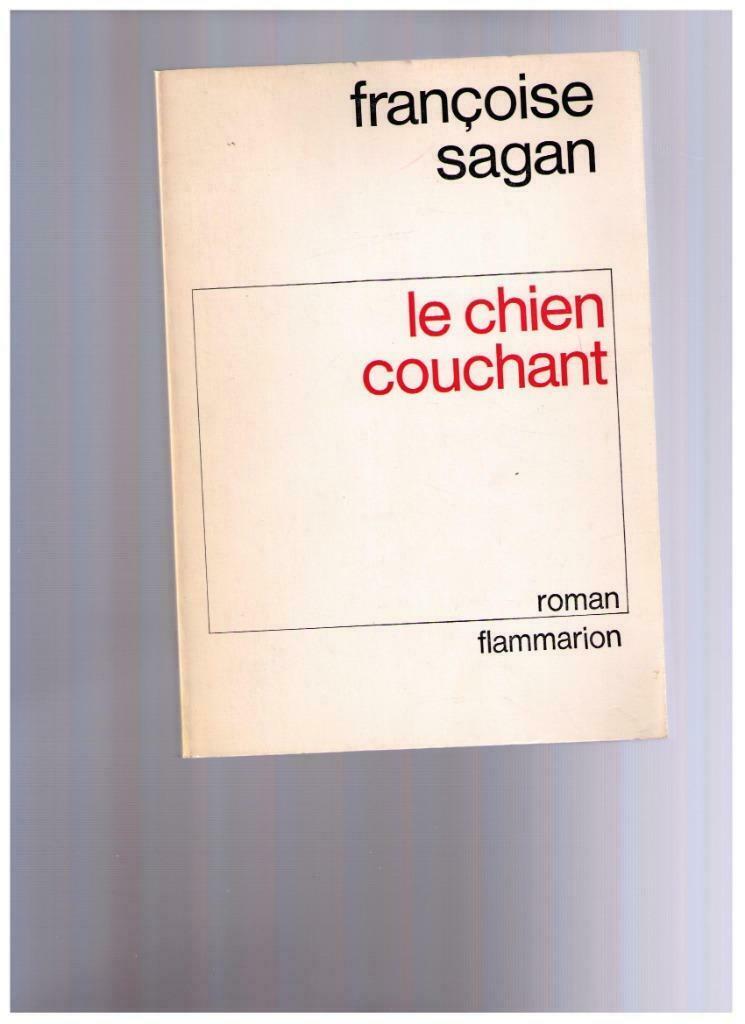 Le chien couchant, roman de Françoise Sagan, Flammarion 1986, Enlèvement ou Envoi, Utilisé, Françoise Sagan