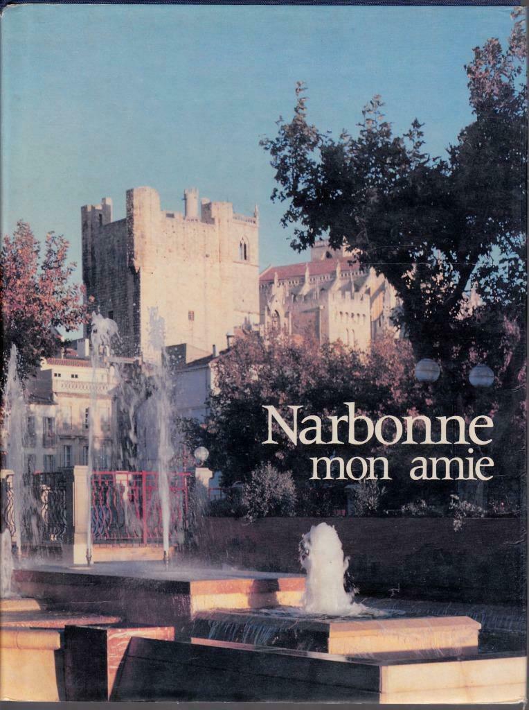 NARBONNE mon amie ( Collectif ) - Tirage à 4500 exemplaires, Enlèvement ou Envoi, Comme neuf, Collectif