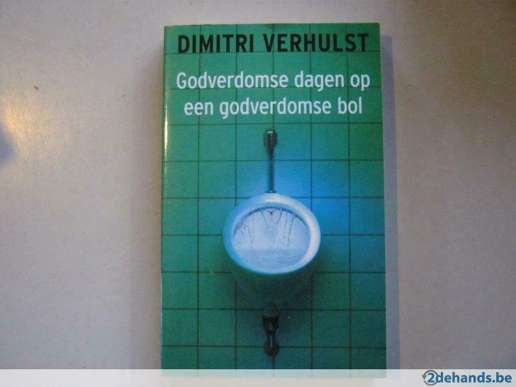 godverdomse dagen op een godverdomse bol (Dimitri Verhulst), Boeken, Romans, Ophalen of Verzenden, Gelezen, Dimitri Verhulst, België