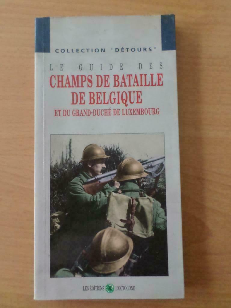Le guide des champs de bataille de Belgique et du Luxembourg, Enlèvement ou Envoi, Ne s'applique pas, Général, Comme neuf