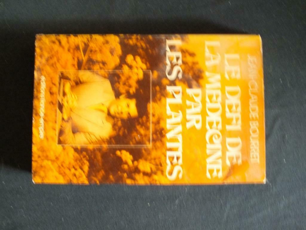 LE DEFI DE LA MEDECINE PAR LES PLANTES, Jean-Claude BOURRET, Enlèvement ou Envoi, Un auteur, Utilisé