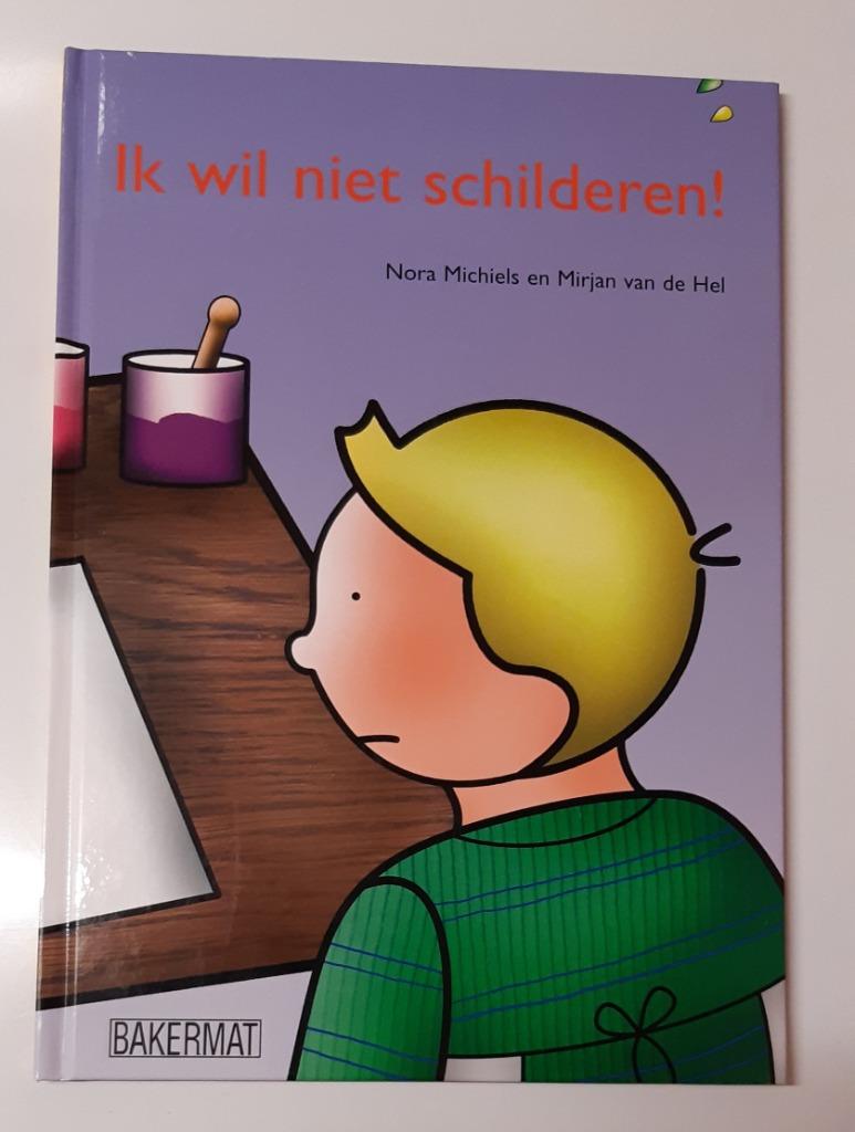 Kinderboek / leesboek: 'Ik wil niet schilderen', Ophalen, Jongen of Meisje, Nora Michiels, Nieuw