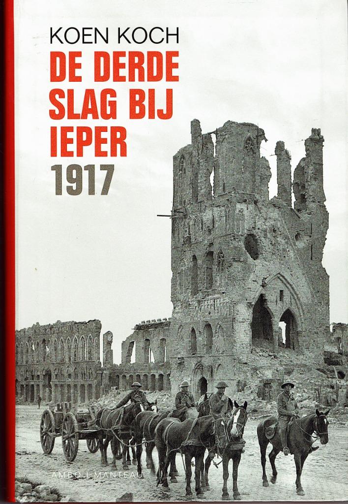 De derde Slag bij Ieper 1917, Koen Koch, Ambo Manteau, KOEN KOCH, Enlèvement ou Envoi, Avant 1940, Comme neuf