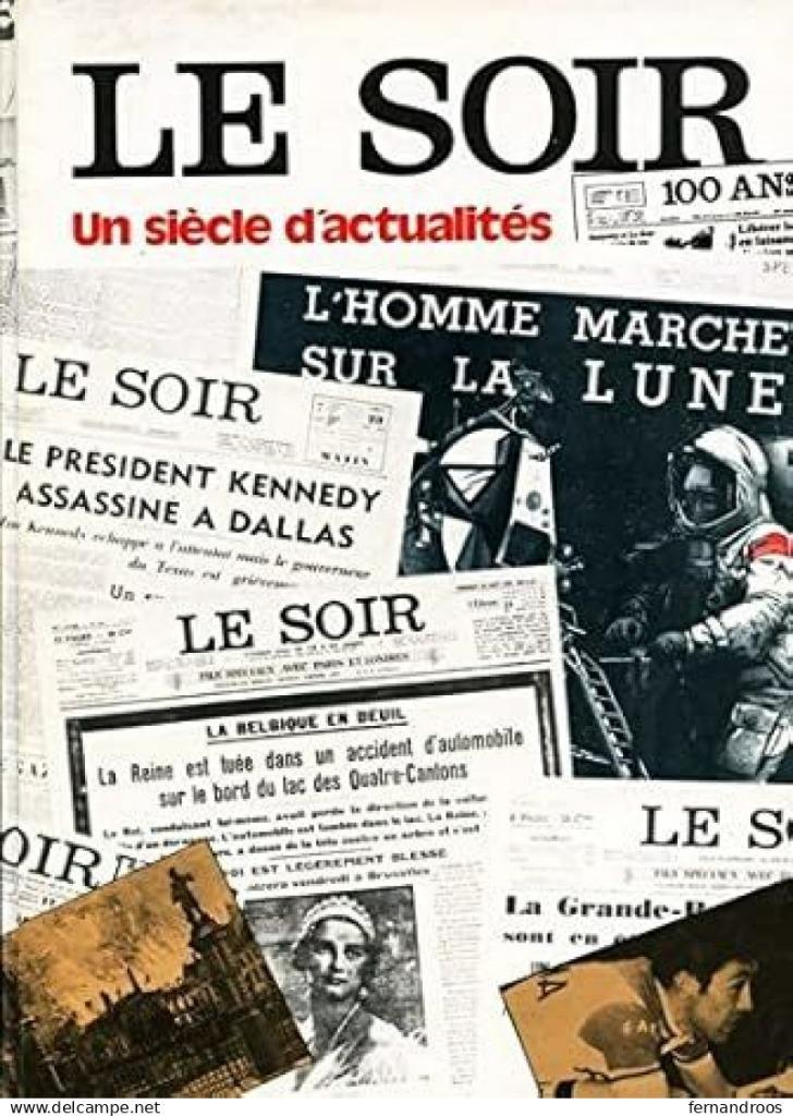 LE SOIR UN SIECLE D ACTUALITES 1887 1987 COMME NEUF, Autres régions, Enlèvement ou Envoi, Comme neuf, LE SOIR