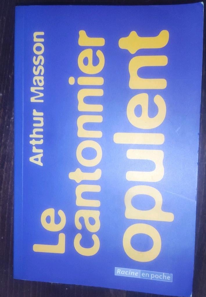 Le cantonnie opulent - Arthur Masson, Livres, Enlèvement ou Envoi, Comme neuf