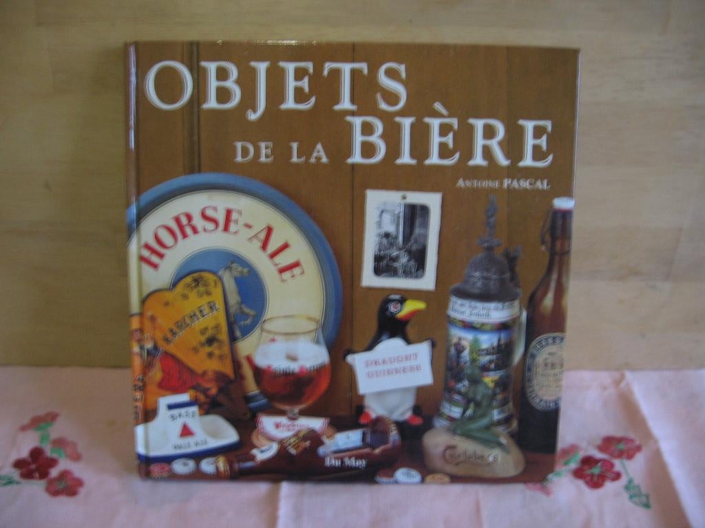 Livre "OBJETS de la BIERE" de Antoine PASCAL, Enlèvement