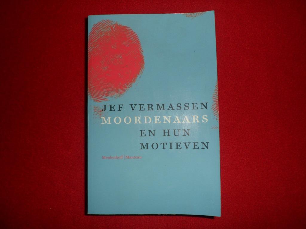 Jef Vermassen: Moordenaars en hun motieven, Boeken, Ophalen of Verzenden, Zo goed als nieuw, Jef Vermassen, Juridisch en Recht