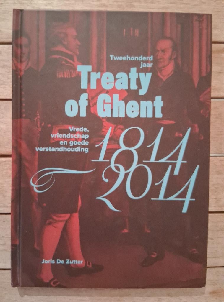 Tweehonderd jaar Treaty of Ghent 1814-2014, Boeken, Ophalen of Verzenden, 19e eeuw