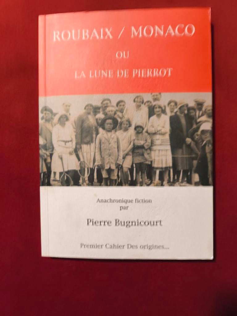 Boek van Pierre Bugnicourt ROUBAIX/MONACO LA LUNE DE PIERROT, Pierre Bugnicourt, Overige, Nieuw, Ophalen of Verzenden