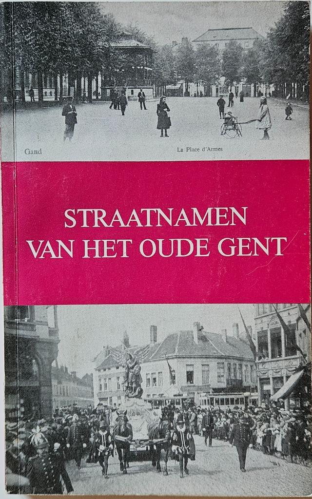 Straatnamen van het oude Gent - Karel Haerens - gesigneerd, Ophalen of Verzenden, Zo goed als nieuw, Karel Haerens