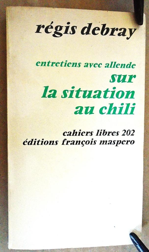 Entretiens avec Allende sur la situation au Chili - 1971, Gelezen, Verzenden, Politiek, Régis Debray (°1940)