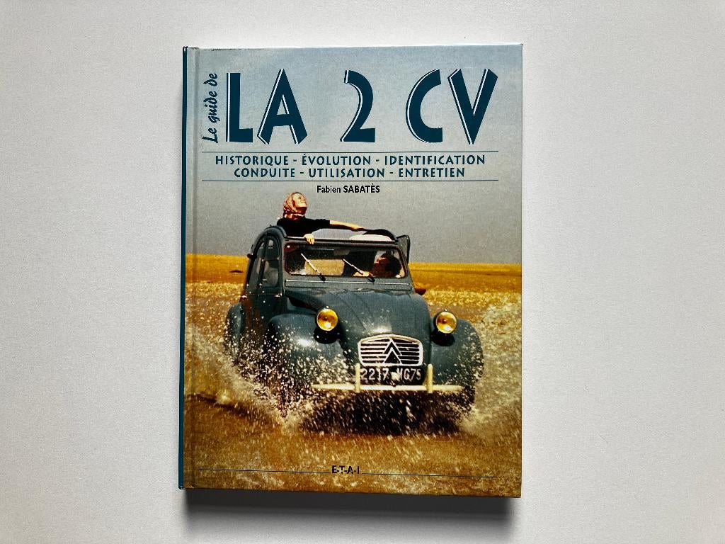 Guide de la 2CV (ETAI, Fabien Sabatès), Boeken, Auto's | Boeken, Ophalen of Verzenden, Zo goed als nieuw, Citroën