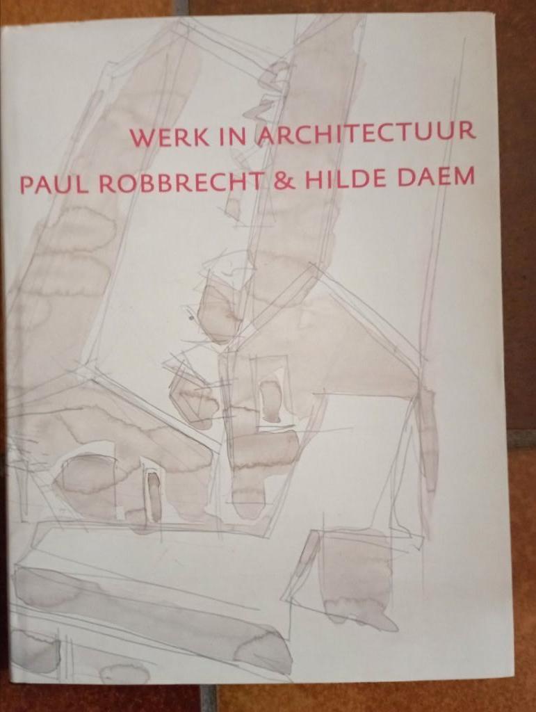 671) werk in architectuur Paul Robbrecht & Hilde Daem 2000ex, Ophalen of Verzenden, Zo goed als nieuw, Architectuur algemeen