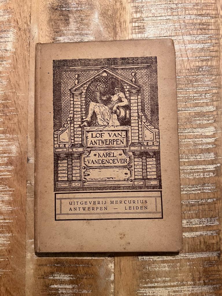 Lof van Antwerpen - Karel Vandenoever, Boeken, Ophalen of Verzenden, 20e eeuw of later, Gelezen, Karel Vandenoever