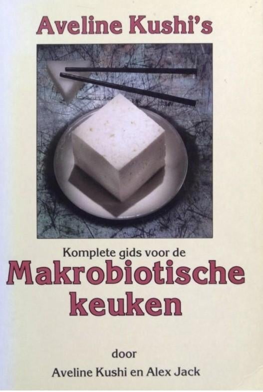 Aveline Kushi's komplete gids voor de makrobiotische keuken, Boeken, Verzenden, Zo goed als nieuw