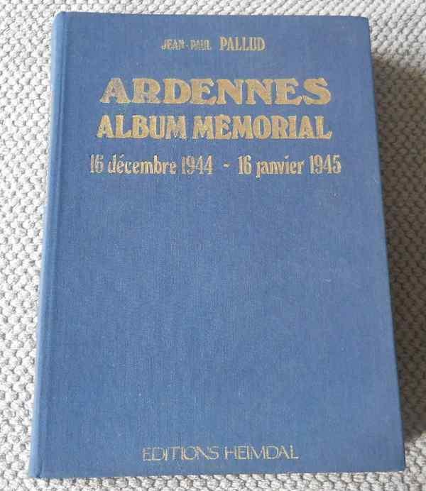 Ardennes - Album mémorial   (J-P Pallud , Editions Heimdal), Enlèvement ou Envoi, Deuxième Guerre mondiale, Utilisé