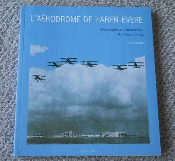 L' aérodrome de Haren - Evere - Bruxelles, Livres, Guerre & Militaire, Utilisé, Deuxième Guerre mondiale, Enlèvement ou Envoi