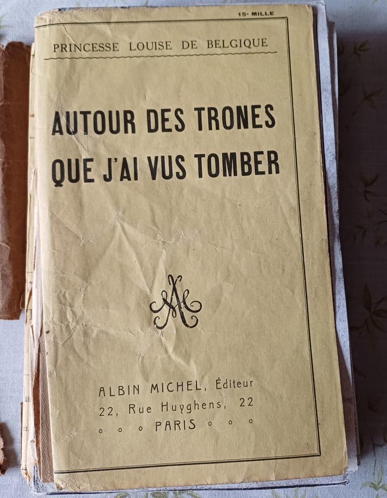 Autour des trônes que j'ai vus tomber par la Princesse Louis, Enlèvement ou Envoi, 20e siècle ou après, Prinses Louise van België